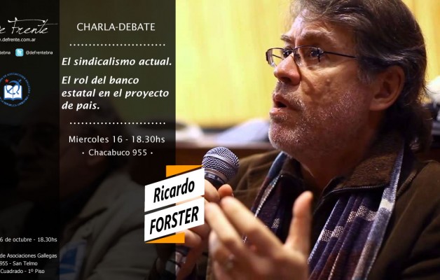 El filósofo Ricardo Forster dará una charla debate sobre “El sindicalismo en la actualidad»