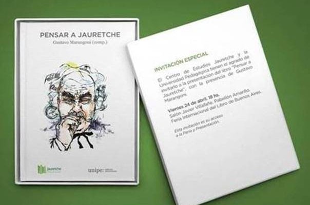 “Pensar Jauretche” se presentará en la Feria Internacional del Libro de Buenos Aires