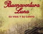 Buenaventura Luna, su vida y su canto analiza y recopila la obra del poeta