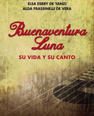 Buenaventura Luna, su vida y su canto analiza y recopila la obra del poeta