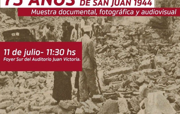 El 75º Aniversario del Terremoto de 1944 en San Juan en una Muestra histórica para la provincia