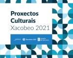 El Fondo de Proxectos Culturais Xacobeo 2021, un nuevo espacio para disfrutar la cultura de Galicia